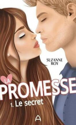 La promesse, tome 1 : Le secret par Suzanne Roy