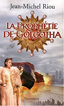 La prophtie de Golgotha par Jean-Michel Riou