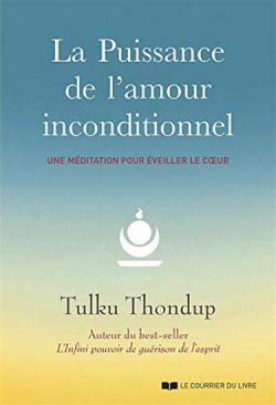 La puissance de l'amour inconditionnel par Tulku Thondup