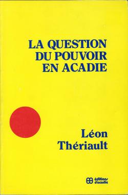 La question du pouvoir en Acadie par Lon Thriault