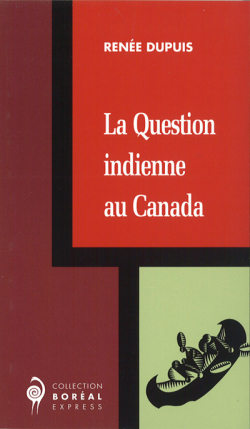 La question indienne au Canada par Rene Dupuis