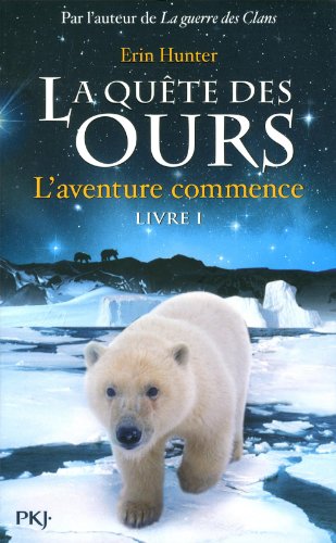 La quête des ours - Cycle 1, tome 1 : L'aventure commence par Hunter