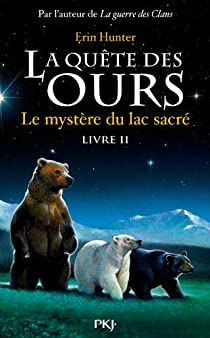 La qute des ours - Cycle 1, tome 2 : Le mystre du lac sacr par Erin Hunter