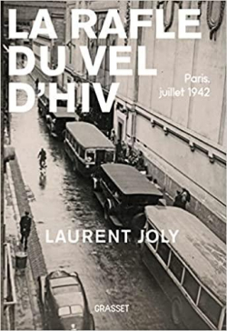 La rafle du Vél d'Hiv : Paris, juillet 1942 par Joly