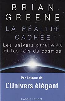 La ralit cache : Les univers parallles et les lois du cosmos par Brian Greene