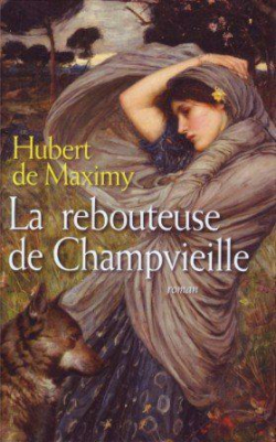 La rebouteuse de Champvieille par Hubert de Maximy