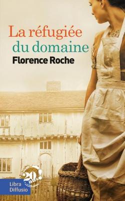 La rfugie du domaine par Florence Roche
