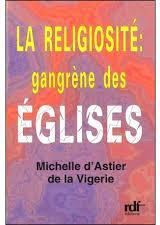 La Religiosit : gangrne des glises par Michelle d' Astier de La Vigerie