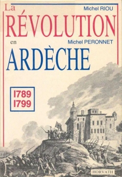 La rvolution en Ardche 1789 - 1799 par Michel Riou