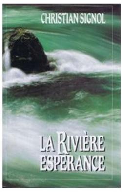 La rivière Espérance, tome 1 par Signol
