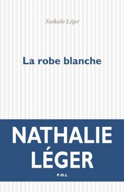 La robe blanche par Nathalie Léger