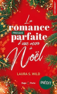 La romance presque parfaite d'une accro à Noël par Laura S. Wild