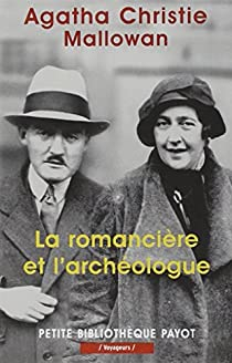 La romancire et l'archologue (Dis-moi comment tu vis ) par Agatha Christie