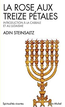 La rose aux treize ptales. Introduction  la Cabbale et au Judasme par Adin Steinsaltz