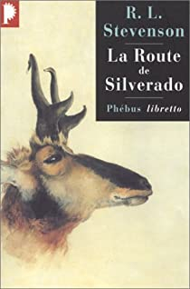 La route de Silverado : En Californie au temps des chercheurs d'or par Robert Louis Stevenson