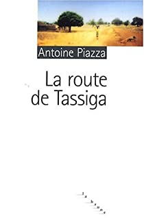 La route de Tassiga par Antoine Piazza
