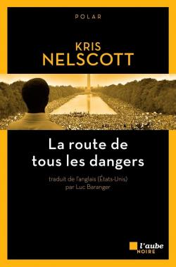 La route de tous les dangers par Kris Nelscott