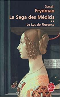 La saga des Mdicis, tome 2 : Le Lys de Florence par Sarah Frydman
