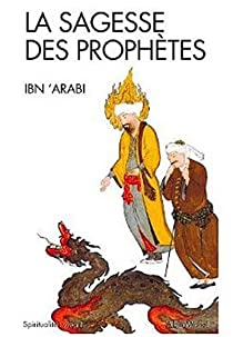 La sagesse des prophètes par Ibn'Arabî