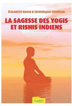La sagesse des yogis et rishis indiens par Elisabeth Haich