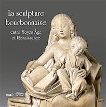 La sculpture bourbonnaise entre Moyen ge et Renaissance par Maud Leyoudec