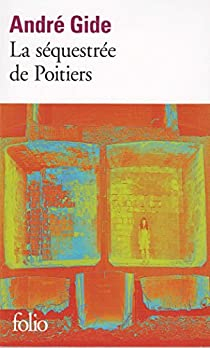 La séquestrée de Poitiers / L'Affaire Redureau par André Gide
