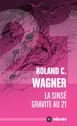 Les aventures de Viper et Ganja : La sins gravite au 21 par Roland C. Wagner