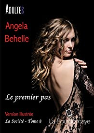La Socit, tome 8 : Le premier pas par Angela Behelle