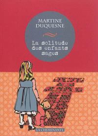 La solitude des enfants sages par Martine Duquesne