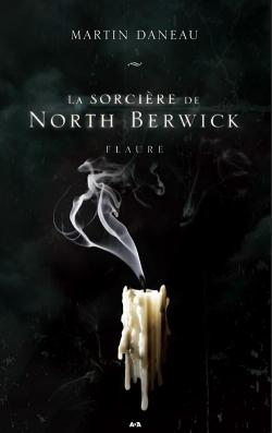 La sorcire de North Berwick, tome 3 : Flaure par Martin Daneau