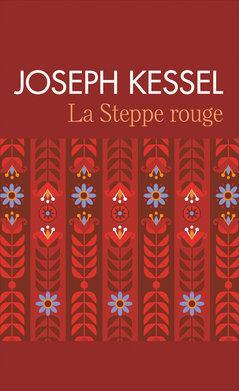 La steppe rouge par Joseph Kessel