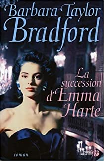 La succession d'Emma Harte par Barbara Taylor Bradford