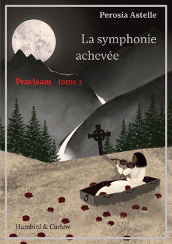 Pravisam, tome 2 : La symphonie acheve par Perosia Astelle