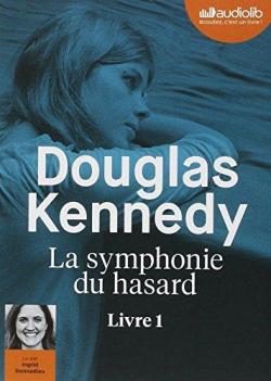La symphonie du hasard, tome 1 par Douglas Kennedy