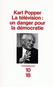La tlvision : un danger pour la dmocratie par Karl Popper