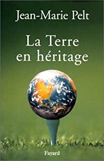 La terre en héritage par Jean-Marie Pelt