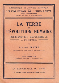 La terre et l'volution humaine : introduction gographique  l'histoire par Lucien Febvre