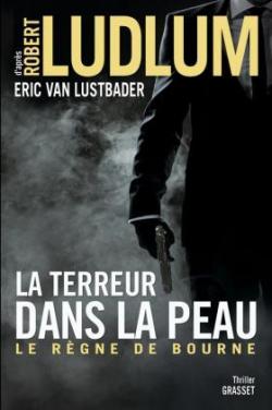 La terreur dans la peau : Le rgne de Bourne par Eric Van Lustbader