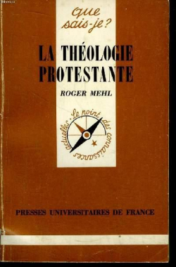 La thologie protestante par Roger Mehl