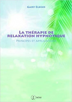 La thrapie de relaxation hypnotique par Gary Elkins