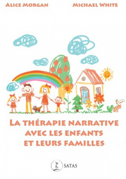 La thrapie narrative avec les enfants et leurs familles par Michael White