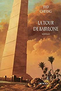 La tour de Babylone par Ted Chiang