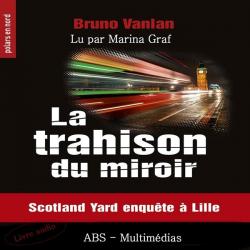 La trahison du miroir par Bruno Vanlan
