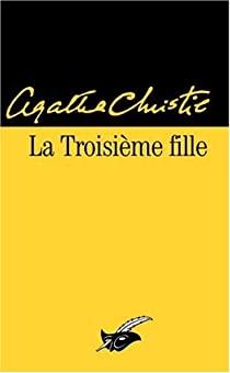 La troisime fille par Agatha Christie