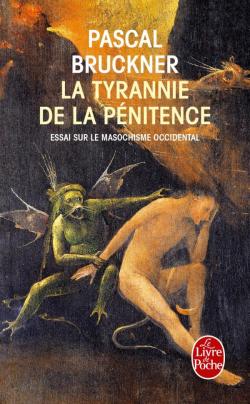 La tyrannie de la pénitence par Pascal Bruckner