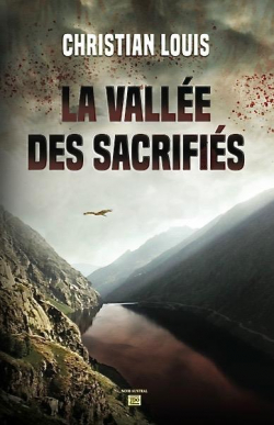 La vallee des sacrifis par Christian Louis