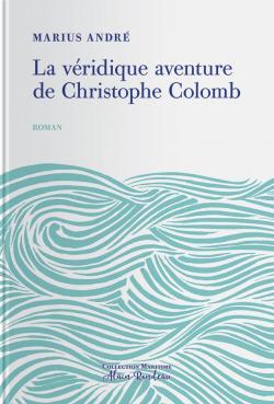 La véridique aventure de Christophe Colomb par André