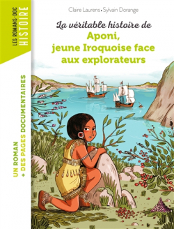 La vritable histoire d'Aponi, petite iroquoise face aux explorateurs par Claire Laurens