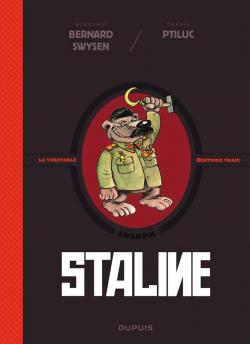 La vritable histoire vraie, tome 7 : Joseph Staline par Bernard Swysen