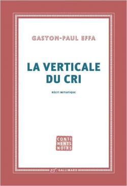 La verticale du cri par Gaston-Paul Effa